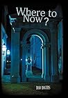 Where to Now? by Rod  Rogers