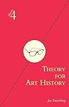Theory for Art History: Adapted from Theory for Religious Studies, by William E. Deal and Timothy K. Beal