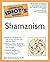 The Complete Idiot's Guide to Shamanism