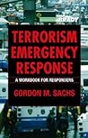 Terrorism Emergency Response: A Workbook for Responders Terrorism Emergency Response: A Workbook for Responders