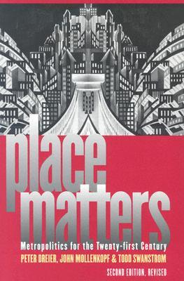 Place Matters: Metropolitics for the 21st Century- 2nd Edition, Revised (Studies in Government and Public Policy)