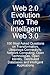 Web 2.0 Evolution Into the Intelligent Web 3.0: 100 Most Asked Questions on Transformation, Ubiquitous Connectivity, Network Computing, Open Technolog