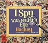 I Spy with My Little Eye Hockey: Hockey I Spy with My Little Eye Hockey: Hockey