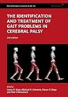 The Identification and Treatment of Gait Problems in Cerebral Palsy (Clinics in Developmental Medicine) The Identification and Treatment of Gait Problems in Cerebral Palsy (Clinics in Developmental Medicine)