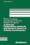 C0-Groups, Commutator Methods and Spectral Theory of N-Body Hamiltonians (Progress in Mathematics, 135) C0-Groups, Commutator Methods and Spectral Theory of N-Body Hamiltonians (Progress in Mathematics, 135)