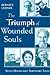 The Triumph of Wounded Soul...