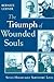 The Triumph of Wounded Souls: Seven Holocaust Survivors' Lives