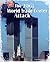 The 2001 World Trade Center Attack by Jacqueline Dembar Greene The 2001 World Trade Center Attack by Jacqueline Dembar Greene