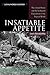 Insatiable Appetite by Richard P. Tucker