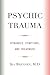 Psychic Trauma: Dynamics, Symptoms, and Treatment