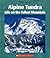 Alpine Tundra: Life On The Tallest Mountain (Watts Library)