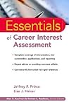 Essentials of Career Interest Assessment (Essentials of Psychological Assessment) Essentials of Career Interest Assessment (Essentials of Psychological Assessment)