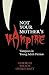 Not Your Mother's Vampire: Vampires in Young Adult Fiction: Vampires in Young Adult Fiction