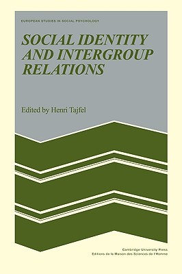 Social Identity and Intergroup Relations (European Studies in Social Psychology, Series Number 7)
