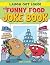 The Funny Food Joke Book