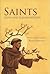 Saints: Lives and Illuminations