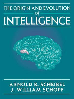 The Origin and Evolution of Intelligence (Paperback)