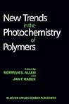 New Trends in the Photochemistry of Polymers New Trends in the Photochemistry of Polymers