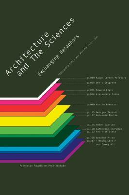 Architecture and the Sciences: Exchanging Metaphors (Paperback)