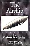 The Airship: Its Design, History, Operation and Future