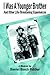 I Was A Younger Brother and Other Life-Threatening Experiences by Daniel Burch Fiddler