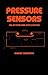 Pressure Sensors: Selection and Application (Mechanical Engineering)