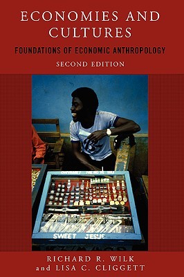 Economies and Cultures: Foundations of Economic Anthropology (Paperback)