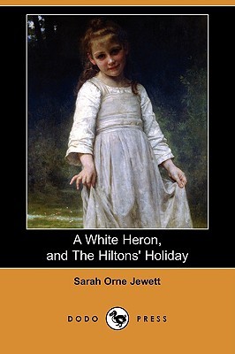 A White Heron, and the Hiltons' Holiday (Paperback)