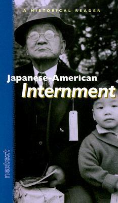 Japanese-american Internment, Grades 7-12 a Historical Reader: Nextext Historical Reader (Hardcover)