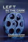Left in the Dark: Film Reviews and Essays 1988-2001 (Nation Books)