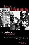 Love and Revolution: A Political Memoir: People's History of the Greensboro Massacre, Its Setting and Aftermath