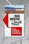 The Big House in a Small Town by Eric J. Williams The Big House in a Small Town by Eric J. Williams