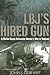 LBJ'S Hired Gun: A Marine Corps Helicopter Gunner and the War in Vietnam