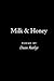 Milk & Honey by Dean Rathje