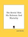 The Bestial Man His Sickness and Mortality