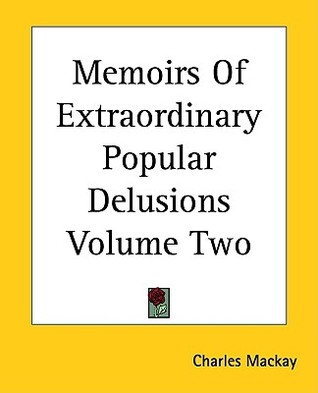 Memoirs of Extraordinary Popular Delusions