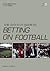 The Definitive Guide to Betting on Football by Kevin Pullein