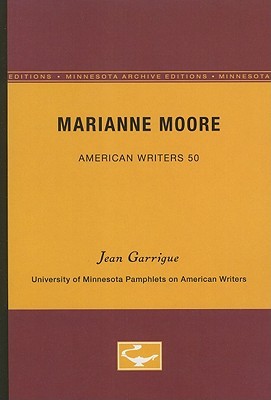Marianne Moore - American Writers 50: University of Minnesota Pamphlets on American Writers (Paperback)
