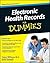 Electronic Health Records For Dummies