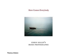Here Comes Everybody: Chris Killip's Irish Photographs (Hardcover)