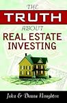 The Truth about Real Estate Investing