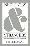 Neighbors and Strangers: Law and Community in Early Connecticut (Studies in Legal History)