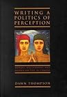 Writing a Politics of Perception: Memory, Holography, and Women Writers in Canada Writing a Politics of Perception: Memory, Holography, and Women Writers in Canada