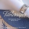 Tablescapes: Setting the Table with Style