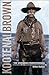 Kootenai Brown: The Unknown Frontiersman
