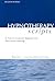 Hypnotherapy Scripts 2nd Ed...