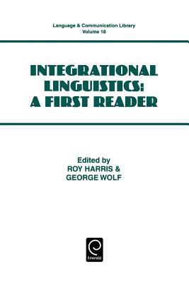 Integrational Linguistics: A First Reader (Language and Communication Library)