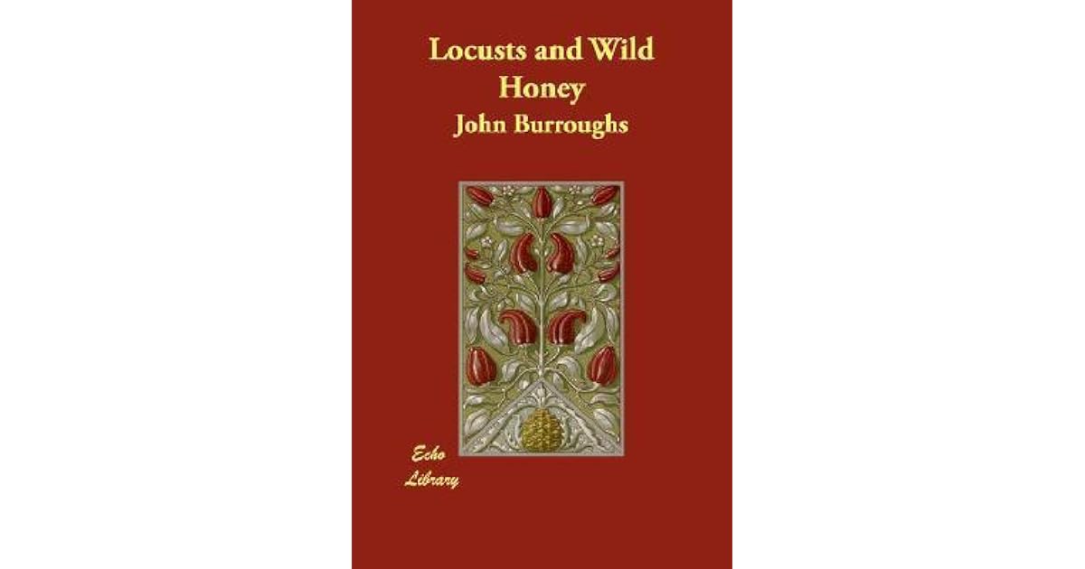 Locusts and Wild Honey by John Burroughs