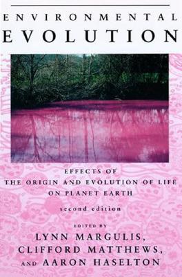 Environmental Evolution: Effects of the Origin and Evolution of Life on Planet Earth (Hardcover)