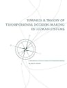 Towards a Theory of Transpersonal Decision-Making in Human-Systems: A Neurolinguistically-Modeled Phenomenography Towards a Theory of Transpersonal Decision-Making in Human-Systems: A Neurolinguistically-Modeled Phenomenography
